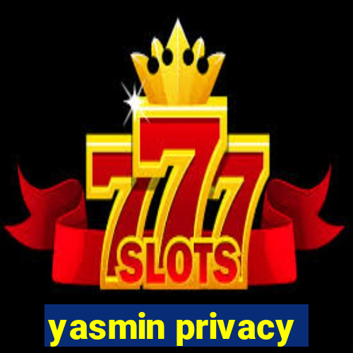 yasmin privacy